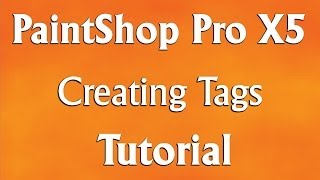 Corel PaintShop Pro X5  How to Add Tags Tutorial [upl. by Theresita701]