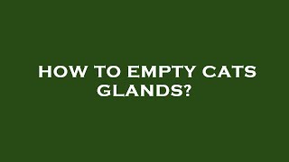 How to empty cats glands [upl. by Averil]