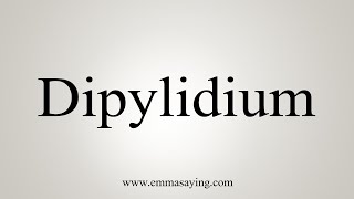 How To Say Dipylidium [upl. by Nylarej544]