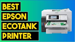 Best Epson EcoTank Printers 2024 Reviews [upl. by Winonah]