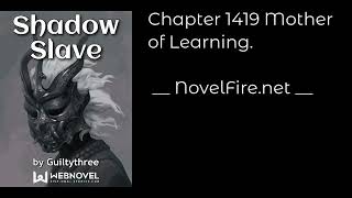 SHADOW SLAVE  CHAPTER 1419 MOTHER OF LEARNING Audiobook  NovelFirenet [upl. by Obau295]