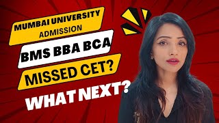 ADMISSION PROCESS AFTER CET MUMBAI UNIVERSITY BMS BBA BCA IF MISSED CET APPLICATION WHATS NEXT [upl. by Amal665]