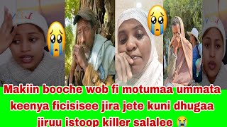 Makiin wob fi motumaa ummata keenya ficisisee jira jete kuni dhugaa jiruu istoop killer salalee [upl. by Zelikow]