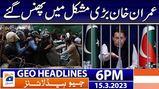 Geo News Headlines 6 PM  𝐈𝐦𝐫𝐚𝐧 𝐊𝐡𝐚𝐧 𝐢𝐧 𝐭𝐫𝐨𝐮𝐛𝐥𝐞  𝐏𝐓𝐈  15 March 2023 [upl. by Lleder635]