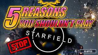 Hippers 5 Reasons You Shouldnt Play Starfield [upl. by Soisinoid770]