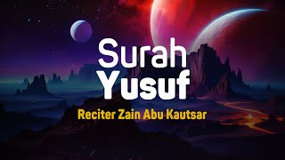 Surah Yusuf  Zain Abu Kautsar  012  I Bacaan Quran Merdu [upl. by Britteny951]