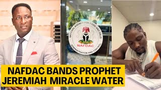 PRAY FOR PROPHET JEREMIAH NOW  NAFDAC Bands His Miracle Water SHOCKING [upl. by Dayiz]