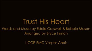 Trust His Heart  EMC Vesper Choir [upl. by Giguere]