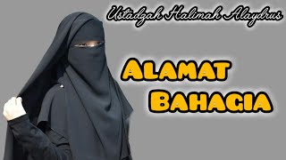 USTADZAH HALIMAH ALAYDRUS  DIMANAKAH LETAK BAHAGIA ITU [upl. by Enaasiali589]