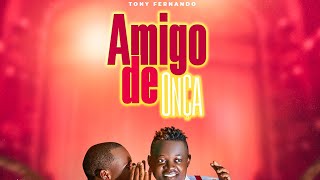 Tony Fernando  Amigo da Onça  ÁUDIO OFICIAL BY BIG MAN [upl. by Gill]