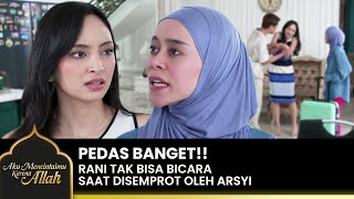 WANITA PELAKOR Arsyi Sangat Berani Menyemprot Rani  AKU MENCINTAIMU KARENA ALLAH  EPS14 14 [upl. by Asilav]