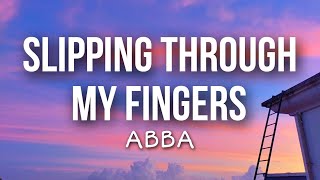 ABBA  Slipping Through My Fingers Lyrics [upl. by Kavanagh]