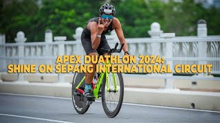 APEX Duathlon 2024Shine on Sepang International Circuit [upl. by Bliss]