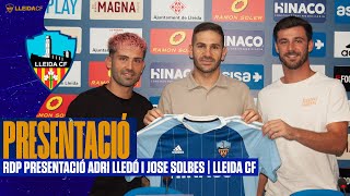 RODA DE PREMSA PRESENTACIÓ  JOSÉ SOLBES I ADRI LLEDÓ LleidaCF [upl. by Aken977]