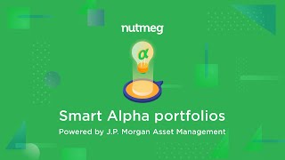 Nutmeg Launches Smart Alpha Portfolios Powered by JP Morgan Asset Management [upl. by Arotal]