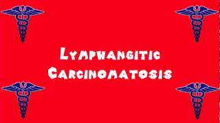 Pronounce Medical Words ― Lymphangitic Carcinomatosis [upl. by Chastain]