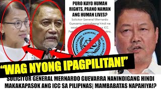 Matapos IPILIT NA PAPASUKIN ang ICC SolGen GUEVARRA TINABLA si ABANTE at CASTRO quotMAGLUBAY KAYOquot [upl. by Eisor729]