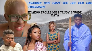 NYAKOO TROLLS MISS TRUDY amp WODE MAYA SAGA AWODEE KICHWA KAMA BAKULI😅😅😅WE NEED SMALL WODE MAYAS🔥🔥🔥🔥 [upl. by Naneek]