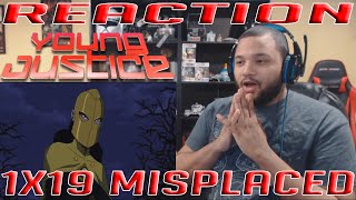 Young Justice 1x19 Misplaced  REACTION [upl. by Cherie]