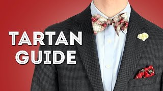 Tartan Guide  Tartans Plaid and Checks in Menswear [upl. by Holleran940]