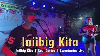 Iniibig Kita  Roel Cortez  Sweetnotes Live [upl. by Selda816]