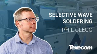 Selective Wave Soldering at Texecom Precision for Quality and Reliability [upl. by Einahets]