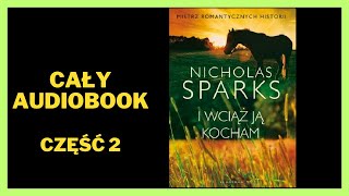 Sparks Nicholas  I wciąż ją kocham  Audiobook  Cały Audiobook Książki online Subskrybuj [upl. by Mell]