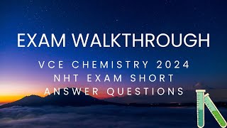 2024 VCE NHT CHEMISTRY EXAM WALKTHROUGH PART 2  SHORT ANSWER QUESTIONS [upl. by Yrojram522]