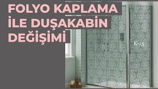 Renklendir Hayatını  Folyo Kaplama ile Dusakabin Degisimi [upl. by Gladdie]