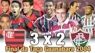 Flamengo 3 x 2 Fluminense  Final Taça Guanabara 2004  Flamengo CAMPEÃO [upl. by Anawit]