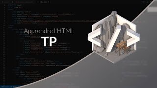 Apprendre lHTML  TP  Créer ses premières pages [upl. by Richara]