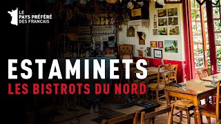 Estaminets la magie des bistrots du Nord  Documentaire Gastronomie et Art de vivre  MG [upl. by Orapma]