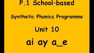 BLBYMS Primary 1 Phonics Programme Unit 10 ai ay ae [upl. by Halpern413]