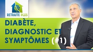 Diabète Le diagnostic et les symptômes  Conseils Retraite Plus [upl. by Rede279]