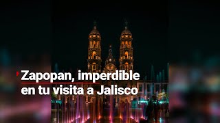 ¡JALISCO UN GRAN LUGAR PARA VIVIR  Zapopan es un lugar único por sus accesos y tradiciones [upl. by Japha]