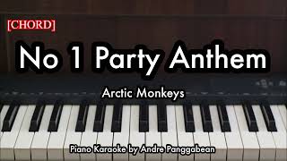 CHORD No 1 Party Anthem  Arctic Monkeys  Piano Karaoke by Andre Panggabean [upl. by Reinert]