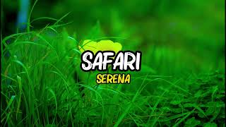 Safari  Serena  Remix amp Lyrics [upl. by Johannah]