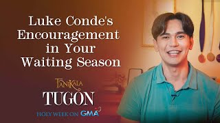 CBN Asia  Tanikala Luke Condes Encouragement in Your Waiting Season [upl. by Ellehcer]