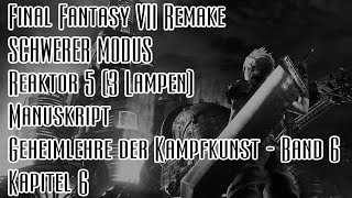 FFVII Remake SCHWER Reaktor 5 3 Lampen Manuskript Geheimlehre der Kampfkunst  Band 6  K6 [upl. by Dnalkrik684]