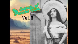 In Search of Pancho Villa Vol 5 A Vintage Music Experience [upl. by Frazier]