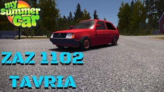 CAR  ZAZ 1102 TAVRIA  My Summer Car 122 Mod [upl. by Eleirbag]