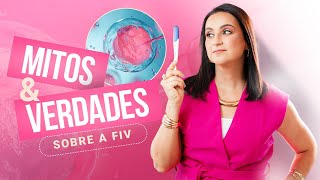 Os Mitos e Verdades sobre a FIV [upl. by Maguire]