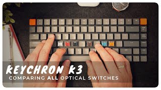 Keychron K3  ALL SWITCHES Pick the Right Switches for Your K3 Typing Sounds All Optical Switches [upl. by Grant]