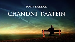 Chandni Ratein  Tony Kakkar  A Tribute To Madam Noorjehan [upl. by Kolb]