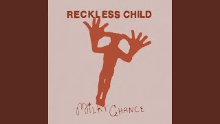 Reckless Child [upl. by Kennie328]