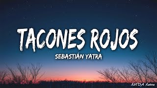 Sebastián Yatra  Tacones Rojos LetraLyrics [upl. by Ecirtaemed]