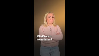 Mit 45 Jahren investieren [upl. by Eiffe340]