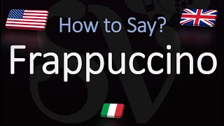 How to Pronounce Frappuccino  English American French Pronunciation Starbucks Iced Coffee [upl. by Newob]