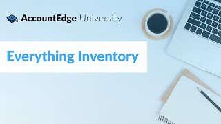 AccountEdge University Everything Inventory Session 4 [upl. by Virnelli]