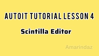 Autoit Tutorials Part 4 Scintilla Editor [upl. by Ijnek]